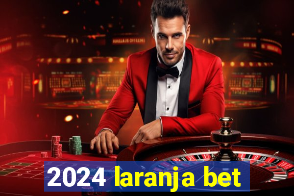 2024 laranja bet